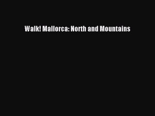[PDF Download] Walk! Mallorca: North and Mountains [Download] Online
