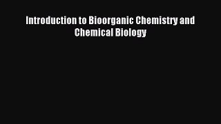 [PDF Download] Introduction to Bioorganic Chemistry and Chemical Biology [Read] Online