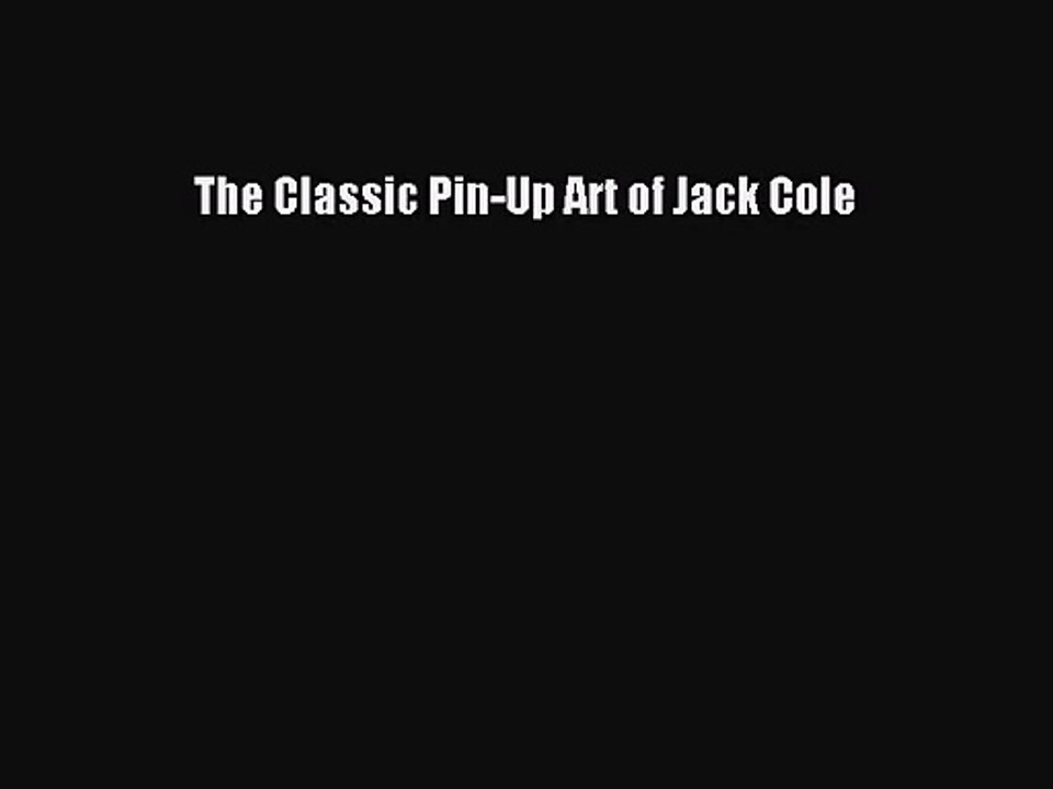 [PDF Download] The Classic Pin-Up Art of Jack Cole [Read] Online