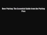 [PDF Download] Beer Pairing: The Essential Guide from the Pairing Pros [PDF] Online