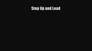 [PDF Download] Step Up and Lead [Download] Online