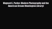 Read Maynard L. Parker: Modern Photography and the American Dream (Huntington Library) Ebook