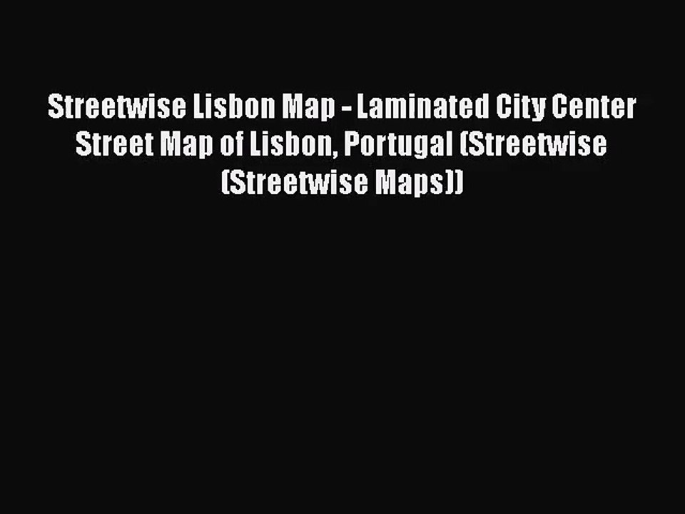 [PDF Download] Streetwise Lisbon Map - Laminated City Center Street Map of Lisbon Portugal