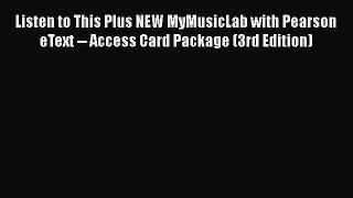 [PDF Download] Listen to This Plus NEW MyMusicLab with Pearson eText -- Access Card Package