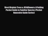 West Virginia Trees & Wildflowers: A Folding Pocket Guide to Familiar Species (Pocket Naturalist