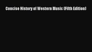 [PDF Download] Concise History of Western Music (Fifth Edition) [Read] Full Ebook