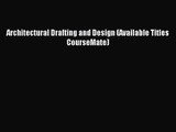 [PDF Download] Architectural Drafting and Design (Available Titles CourseMate) [Download] Full