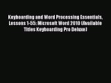 [PDF Download] Keyboarding and Word Processing Essentials Lessons 1-55: Microsoft Word 2010