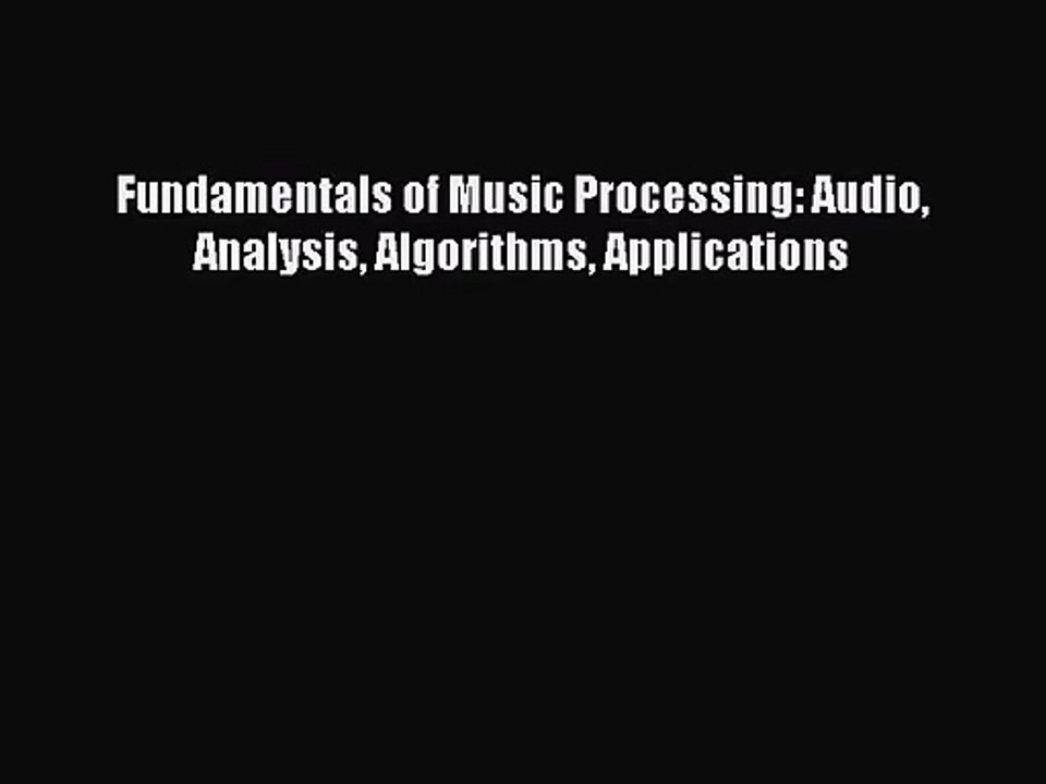 [PDF Download] Fundamentals of Music Processing: Audio Analysis Algorithms Applications [Download]