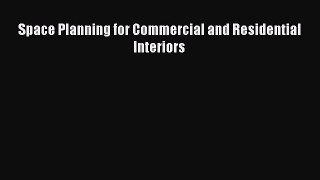Read Space Planning for Commercial and Residential Interiors Ebook Free