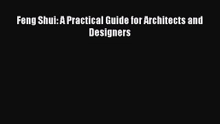 Read Feng Shui: A Practical Guide for Architects and Designers Ebook Free