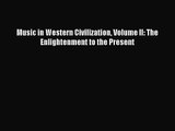 [PDF Download] Music in Western Civilization Volume II: The Enlightenment to the Present [Read]