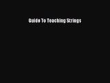 [PDF Download] Guide To Teaching Strings [PDF] Full Ebook