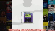 Download PDF  Still Standing Addicts Talk About Living Sober FULL FREE