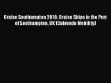 [PDF Download] Cruise Southampton 2016: Cruise Ships in the Port of Southampton UK (Calvendo