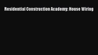 [PDF Download] Residential Construction Academy: House Wiring [Download] Online