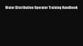 [PDF Download] Water Distribution Operator Training Handbook [Download] Full Ebook
