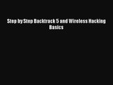 [PDF Download] Step by Step Backtrack 5 and Wireless Hacking Basics [Download] Online