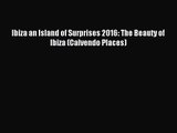 [PDF Download] Ibiza an Island of Surprises 2016: The Beauty of Ibiza (Calvendo Places) [PDF]