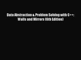 [PDF Download] Data Abstraction & Problem Solving with C  : Walls and Mirrors (6th Edition)