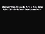 [PDF Download] Effective Python: 59 Specific Ways to Write Better Python (Effective Software