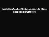 [PDF Download] Ubuntu Linux Toolbox: 1000  Commands for Ubuntu and Debian Power Users [Read]