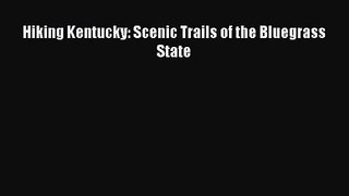 [PDF Download] Hiking Kentucky: Scenic Trails of the Bluegrass State [PDF] Full Ebook