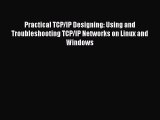 [PDF Download] Practical TCP/IP Designing: Using and Troubleshooting TCP/IP Networks on Linux
