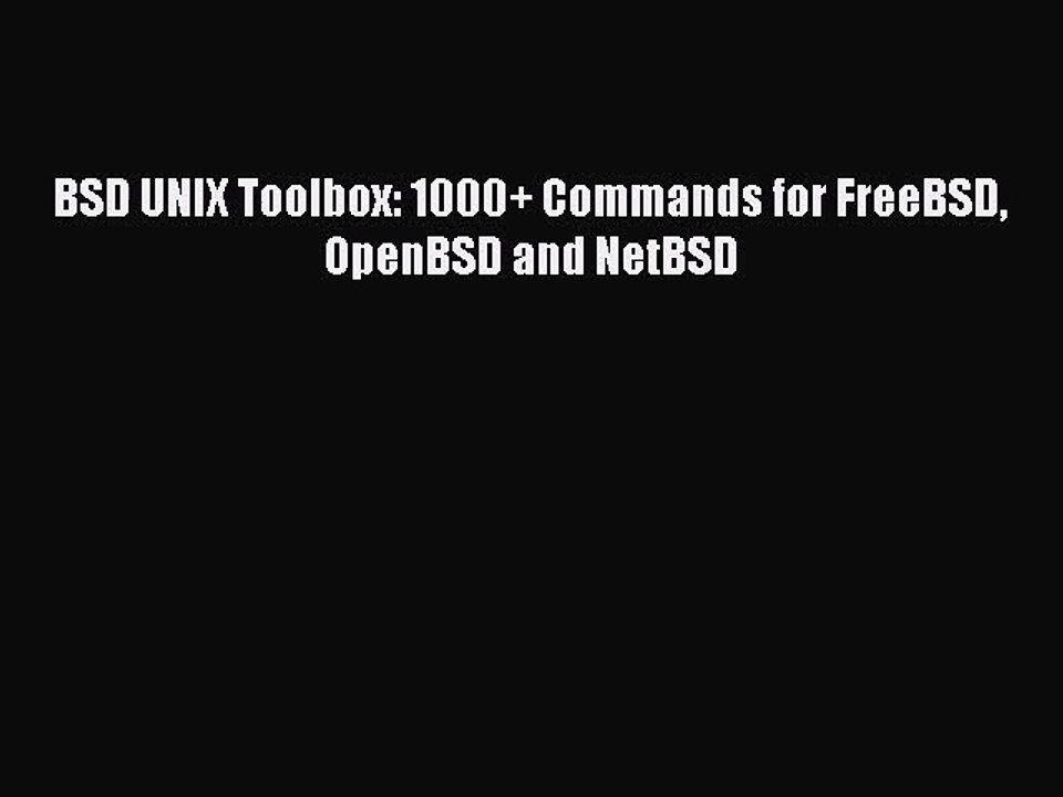 [PDF Download] BSD UNIX Toolbox: 1000+ Commands for FreeBSD OpenBSD and NetBSD [PDF] Online