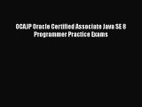 [PDF Download] OCAJP Oracle Certified Associate Java SE 8 Programmer Practice Exams [Read]