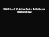 [PDF Download] USMLE Step 3 White Coat Pocket Guide (Kaplan Medical USMLE) [Read] Full Ebook