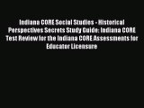 [PDF Download] Indiana CORE Social Studies - Historical Perspectives Secrets Study Guide: Indiana