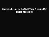 [PDF Download] Concrete Design for the Civil PE and Structural SE Exams 2nd Edition [PDF] Full