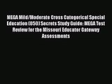 [PDF Download] MEGA Mild/Moderate Cross Categorical Special Education (050) Secrets Study Guide: