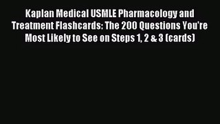 [PDF Download] Kaplan Medical USMLE Pharmacology and Treatment Flashcards: The 200 Questions