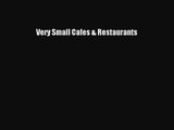 Download Very Small Cafes & Restaurants Ebook Online