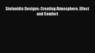 Read Stefanidis Designs: Creating Atmosphere Effect and Comfort Ebook Free