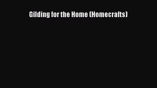 Download Gilding for the Home (Homecrafts) PDF Free