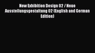 Download New Exhibition Design 02 / Neue Ausstellungsgestaltung 02 (English and German Edition)