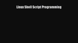 [PDF Download] Linux Shell Script Programming [PDF] Full Ebook