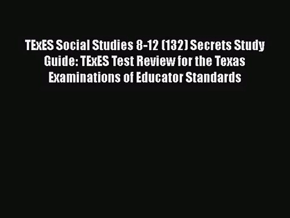 [PDF Download] TExES Social Studies 8-12 (132) Secrets Study Guide: TExES Test Review for the