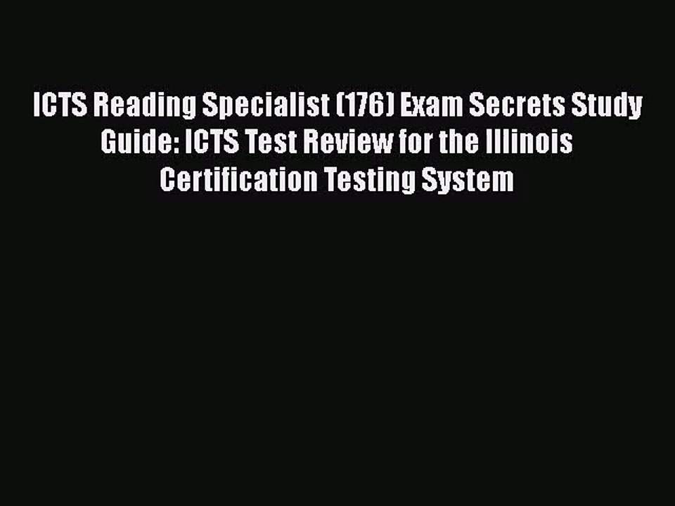 [PDF Download] ICTS Reading Specialist (176) Exam Secrets Study Guide: ICTS Test Review for