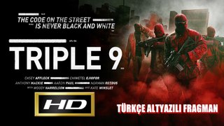 Triple 9 [Türkçe Altyazılı Fragman]