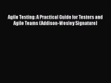 [PDF Download] Agile Testing: A Practical Guide for Testers and Agile Teams (Addison-Wesley