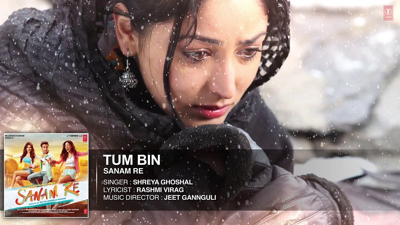 TUM BIN Full Song (AUDIO) | SANAM RE | Pulkit Samrat, Yami Gautam, Divya Khosla Kumar
