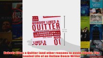 Download PDF  Nobody Likes a Quitter and other reasons to avoid rehab The Loaded Life of an Outlaw FULL FREE