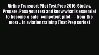 [PDF Download] Airline Transport Pilot Test Prep 2016: Study & Prepare: Pass your test and