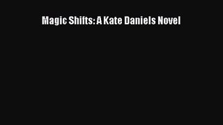[PDF Download] Magic Shifts: A Kate Daniels Novel [PDF] Online