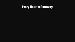 [PDF Download] Every Heart a Doorway [Download] Full Ebook