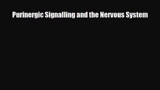 PDF Download Purinergic Signalling and the Nervous System Read Online